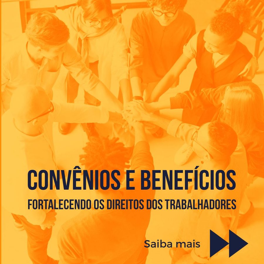 Convênios e benefícios — fortalecendo os direitos dos trabalhadores